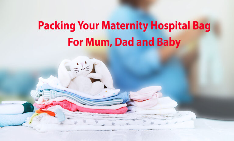 Packing Your Maternity Hospital Bag For Mum, Dad and Baby