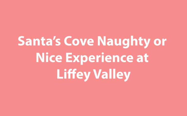 Santa’s Cove Naughty or Nice Experience at Liffey Valley