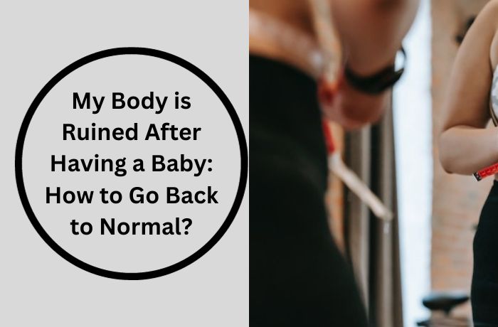 My Body is Ruined After Having a Baby