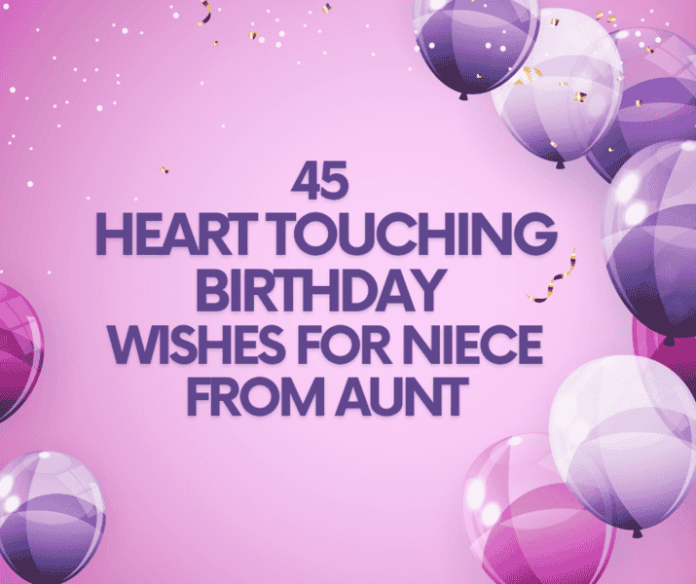 Heart Touching Birthday Wishes for Niece From Aunt Heart Touching Birthday Wishes for Niece From Aunt