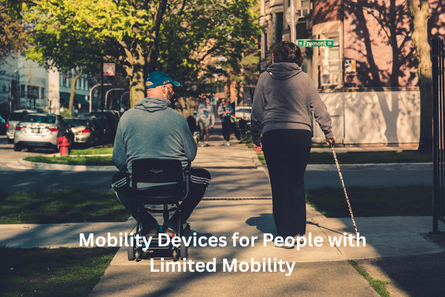 Mobility Devices for People with Limited Mobility Mobility Devices for People with Limited Mobility